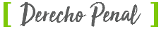 [ Derecho Penal ]